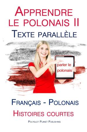 Book cover of Apprendre le polonais II - Texte parallèle - Histoires courtes (Français - Polonais)