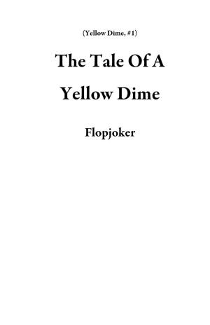 Book cover of The Tale Of A Yellow Dime