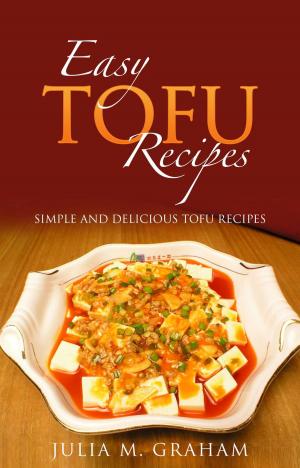 Cover of the book Easy Tofu Recipes : Simple and Delicious Tofu Recipes by Katylin Portman