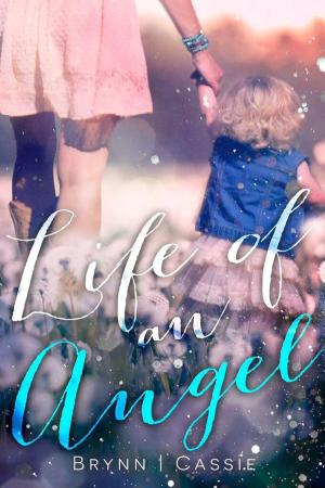 Cover of the book Life of an Angel by Chelsea Ann Wiley