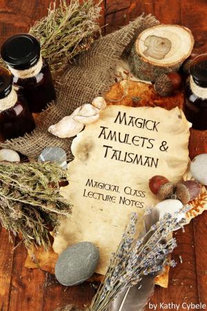 Cover of the book Magickal Amulets and Talisman by Kathy Cybele