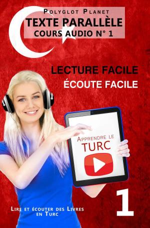 Cover of the book Apprendre le turc | Écoute facile | Lecture facile | Texte parallèle COURS AUDIO N° 1 by Fabrice Jaumont, Kathleen Stein-Smith