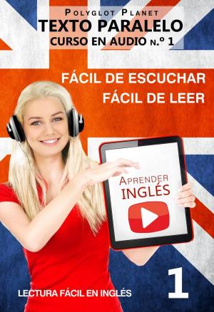 bigCover of the book Aprender inglés | Fácil de leer | Fácil de escuchar | Texto paralelo CURSO EN AUDIO n.º 1 by 