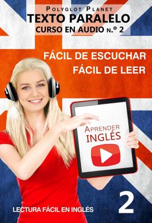 bigCover of the book Aprender inglés | Fácil de leer | Fácil de escuchar | Texto paralelo CURSO EN AUDIO n.º 2 by 