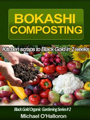 Cover of Bokashi Composting: Kitchen Scraps to Black Gold in 2 Weeks