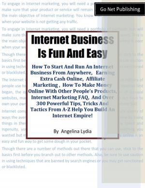 Cover of Internet Business Is Fun and Easy. How To Start And Run An Internet Business From Anywhere.
