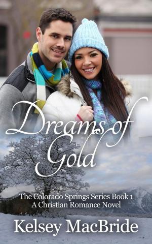 Cover of the book Dreams of Gold: A Christian Romance Novel by Brittany Ward-Gualemi