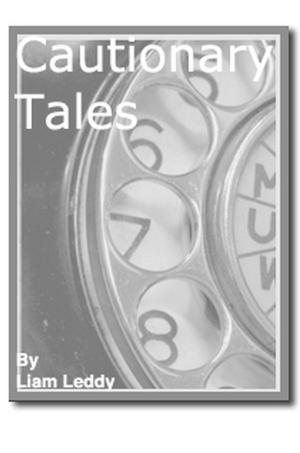 Cover of the book Cautionary Tales by Liam Leddy