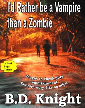 Book cover of I'd Rather be a Vampire Than a Zombie