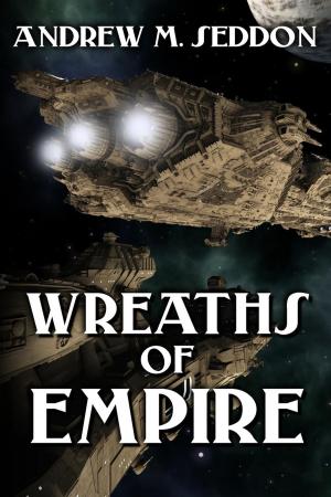 Cover of the book Wreaths of Empire by Bradley Warnes