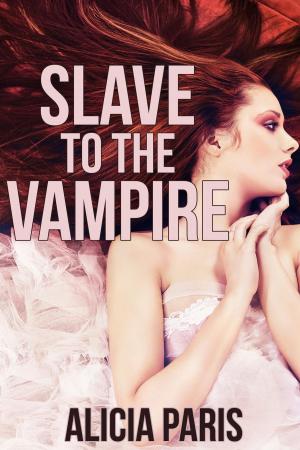 Cover of Slave to the Vampire (Paranormal BDSM Erotic Romance)