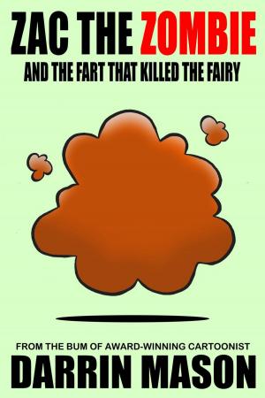 Book cover of Zac the Zombie and the Fart that Killed the Fairy