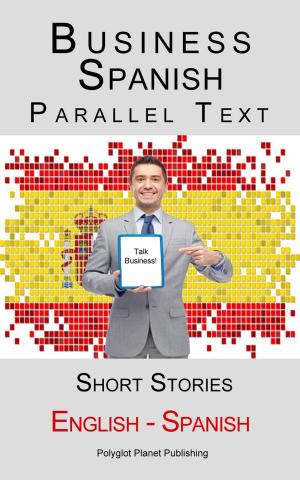 Cover of Business Spanish - Parallel Text - Short Stories (English - Spanish)