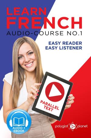Cover of Learn French - Easy Reader | Easy Listener | Parallel Text Audio Course No. 1
