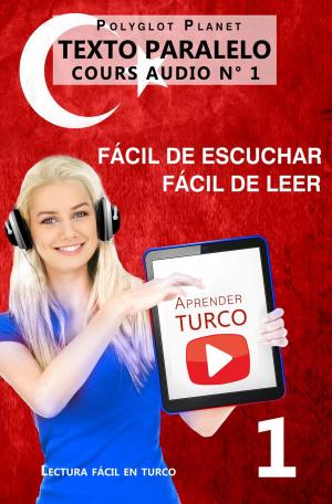 Book cover of Aprender turco | Fácil de leer | Fácil de escuchar | Texto paralelo CURSO EN AUDIO n.º 1