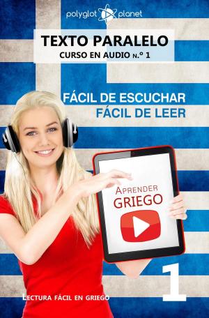 Book cover of Aprender griego | Fácil de leer | Fácil de escuchar | Texto paralelo CURSO EN AUDIO n.º 1