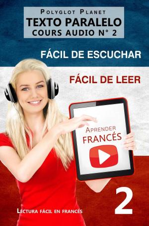 Book cover of Aprender francés | Fácil de leer | Fácil de escuchar | Texto paralelo CURSO EN AUDIO n.º 2