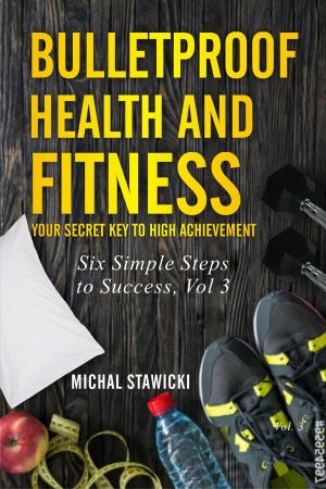 Book cover of Bulletproof Health and Fitness: Your Secret Key to High Achievement