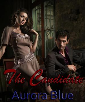 Cover of the book The Candidate by Aurora Blue