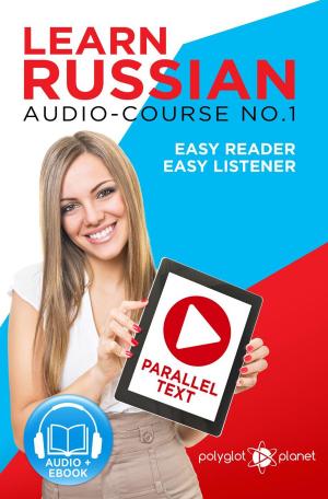 Book cover of Learn Russian - Easy Reader | Easy Listener | Parallel Text Audio Course No. 1