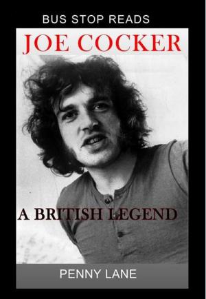 Cover of the book JOE COCKER; A BRITISH LEGEND by Alex DV Chambers