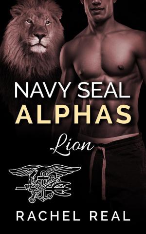Cover of the book Navy Seal Alphas: Lion by Rachel Real