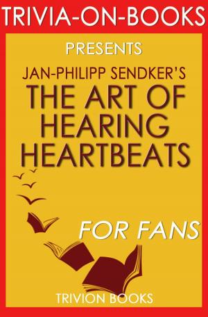 Cover of The Art of Hearing Heartbeats by Jan-Philipp Sendker (Trivia-On-Books)