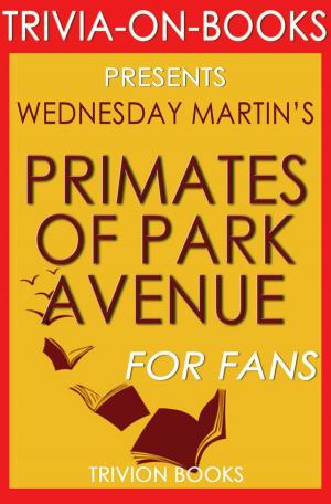 Cover of Primates of Park Avenue by Wednesday Martin (Trivia-On-Books)