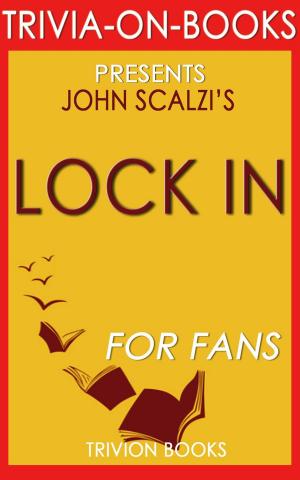 Cover of Lock In::A Novel of the Near Future By John Scalzi (Trivia-On-Books)