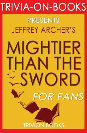 Book cover of Mightier Than the Sword: The Clifton Chronicles A Novel By Jeffrey Archer (Trivia-On-Books)