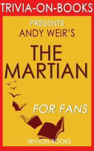 Cover of the book The Martian: A Novel by Andy Weir (Trivia-On-Books) by Trivion Books