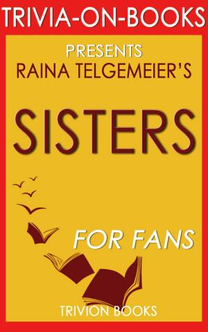 Book cover of Sisters by Raina Telgemeier (Trivia-On-Books)