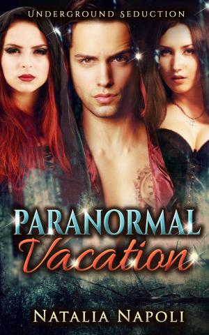 Cover of the book Paranormal Vacation to New Orleans: Underground Seduction by K.T. McQueen