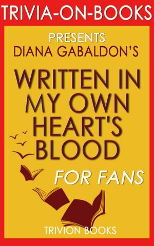 Cover of the book Written in My Own Heart's Blood by Diana Gabaldon (Trivia-On-Books) by Trivia-On-Books