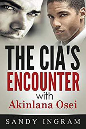 Cover of the book The CIA's Encounter With Akinlana Osei: Book I by D.B. Barton