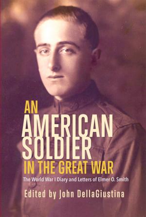 Cover of the book An American Soldier in the Great War by James Butcher