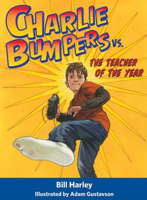 Cover of the book Charlie Bumpers vs. the Teacher of the Year by Bill Harley