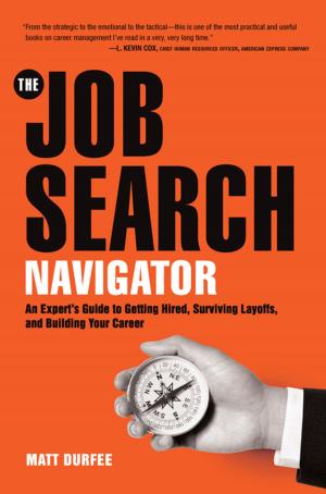 Cover of the book The Job Search Navigator by Anupy Singla
