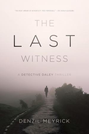 Cover of the book The Last Witness: A Detective Daley Thriller by Arthur Conan Doyle, Mark Gatiss, Steven Moffat