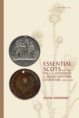 Book cover of Essential Scots and the Idea of Unionism in Anglo-Scottish Literature, 1603–1832