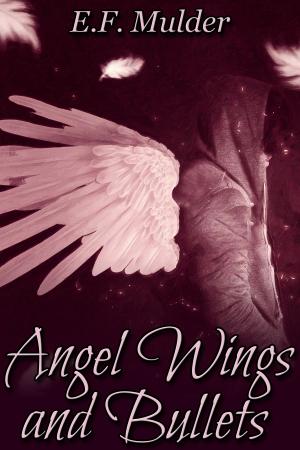 Cover of the book Angel Wings and Bullets by Mel Bossa