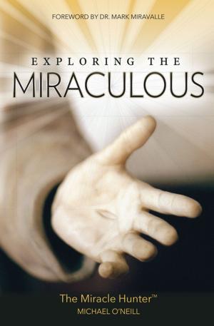 Cover of the book Exploring the Miraculous by Jacquelyn Lindsey