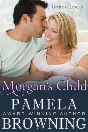 Cover of Morgan's Child (Circles of Love Series, Book 3)