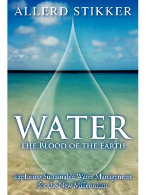 Cover of the book WATER: The Blood of the Earth by William A. Morrill