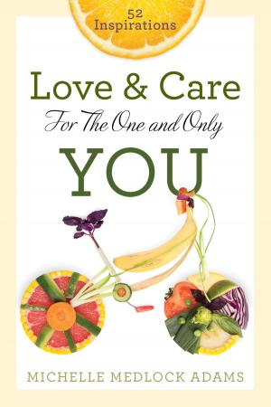 Cover of the book Love and Care for the One and Only You by Michael Youssef, Ph.D.