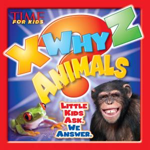 Cover of the book X-WHY-Z Animals (A TIME for Kids Book) by The Editors of TIME