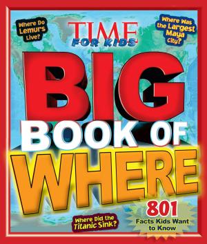 Cover of the book Big Book of WHERE (A TIME for Kids Book) by The Editors of LIFE