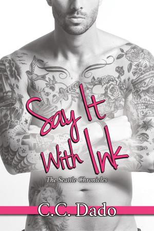 Cover of the book Say It With Ink by Madeleine Urban, Rhianne Aile