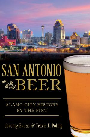 Cover of the book San Antonio Beer by Skylar Browning, Jeremy Watterson