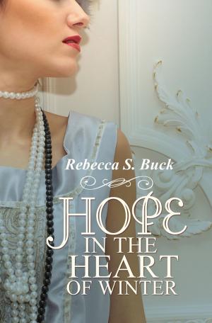 Cover of the book Hope in the Heart of Winter by Rebecca Harwell